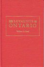 Loyalists In Ontario: The Sons And Daughters Of The American Loyalists Of Upper Canada