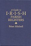 Guide to Irish Parish Registers, A