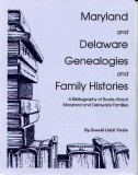 Maryland And Delaware Genealogies And Family Histories