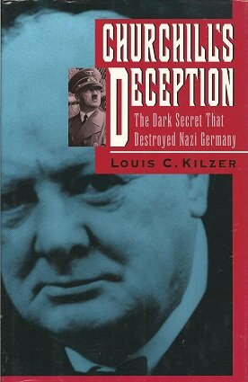 Image for Churchill's Deception: The Dark Secret That Destroyed Nazi Germany