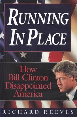 Image for Running in Place: How Bill Clinton Disappointed America